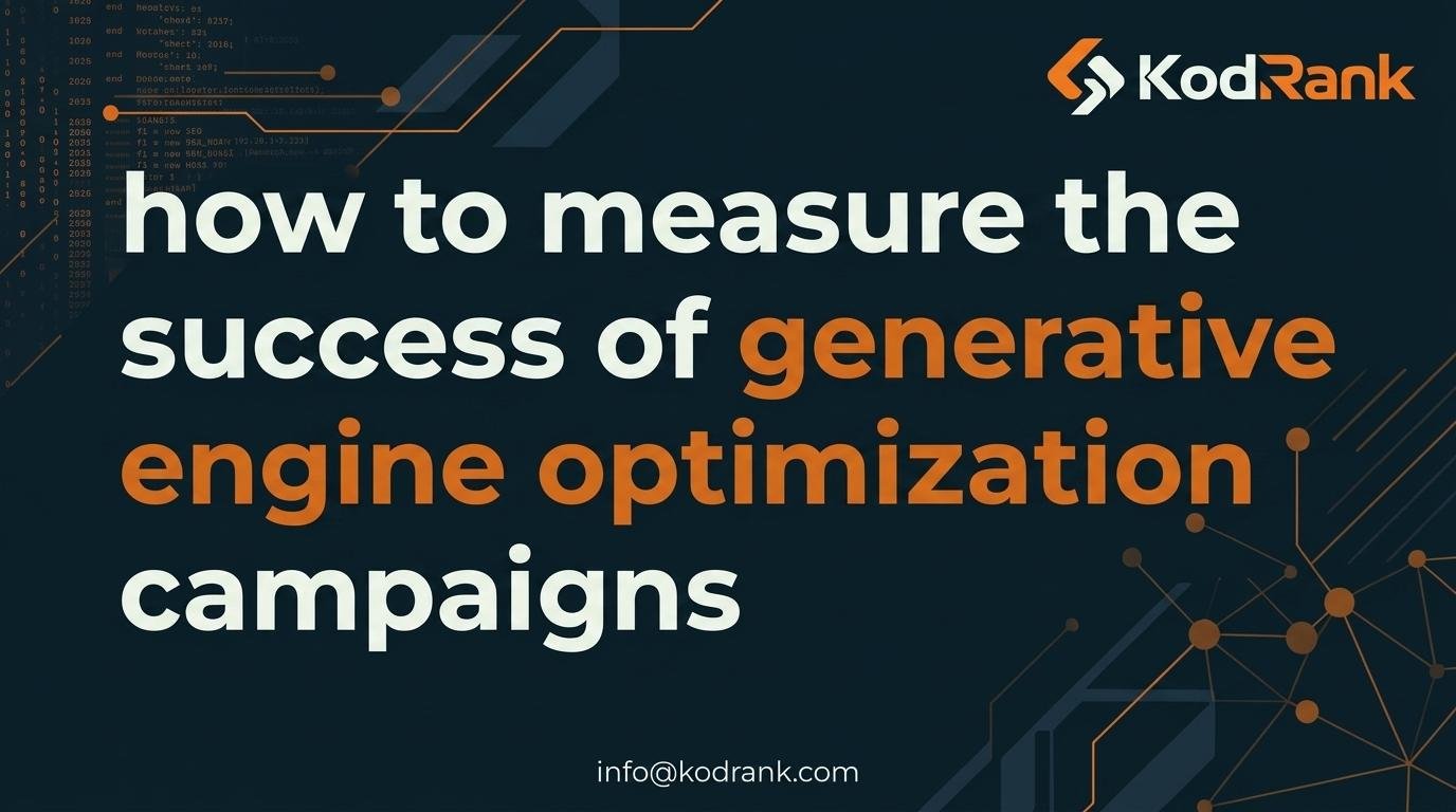 How to Measure the Success of Generative Engine Optimization Campaigns